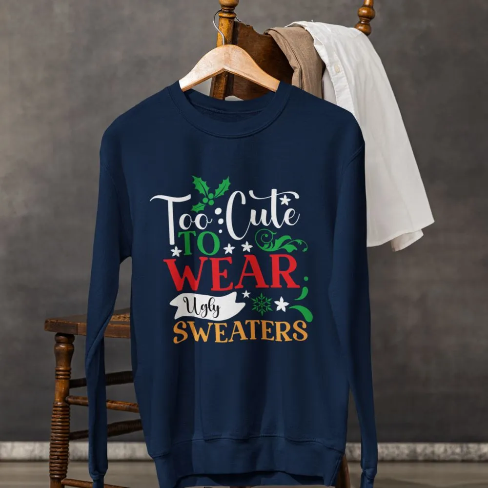 Too Cute to WEAR Ugly Sweaters - Unisex Christmas Sweater in Black, Indigo Blue, and Navy